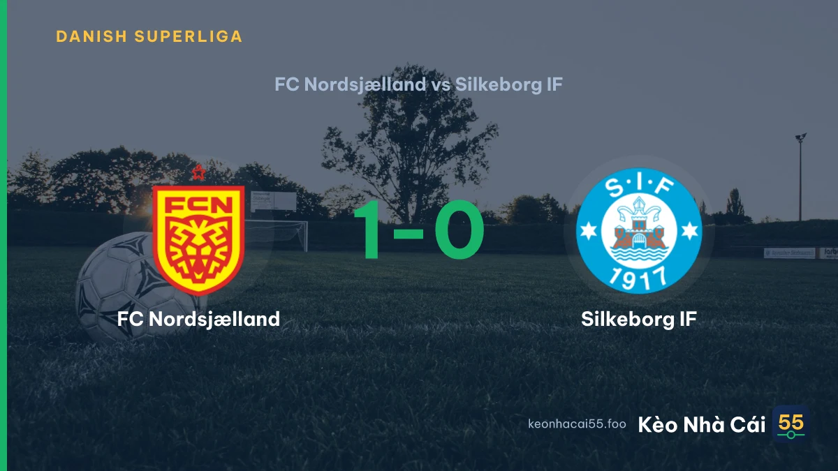 Nhận định FC Nordsjælland vs Silkeborg IF ngày 16/08/2026