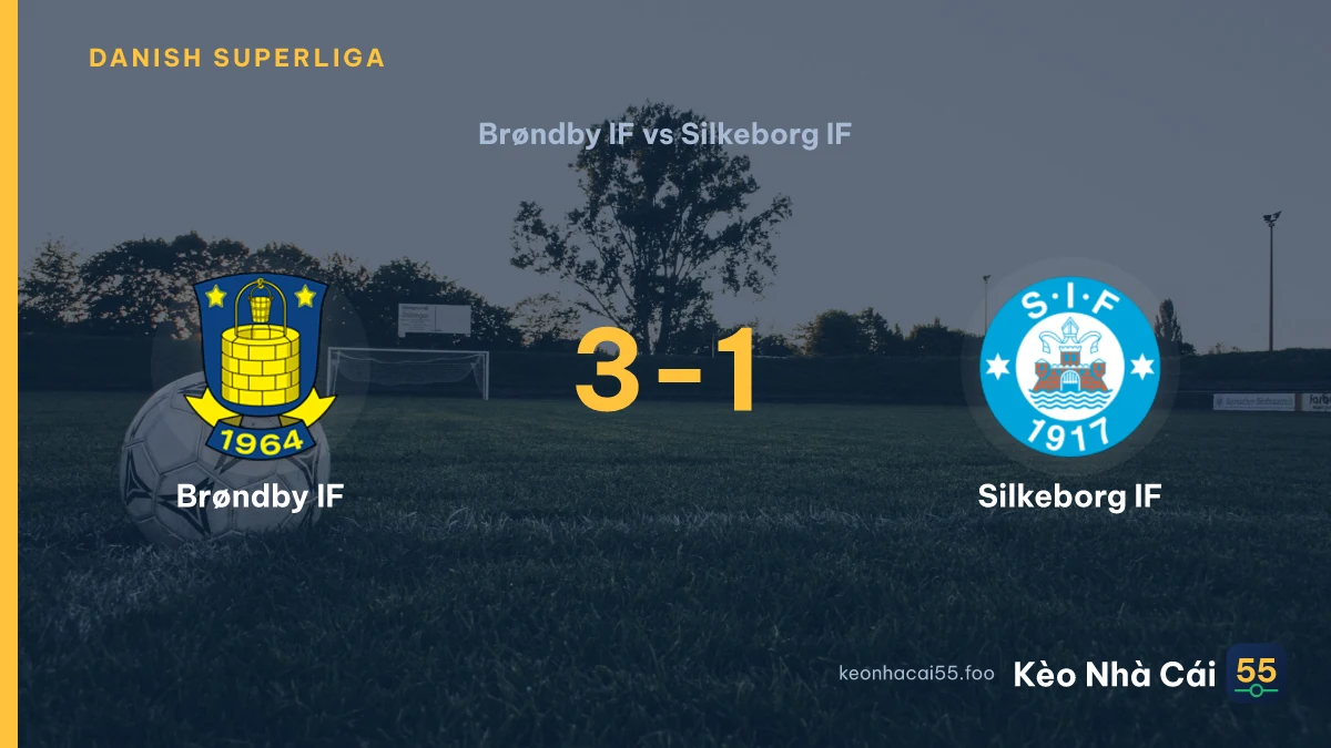 Nhận định Brøndby IF vs Silkeborg IF ngày 25/08/2026