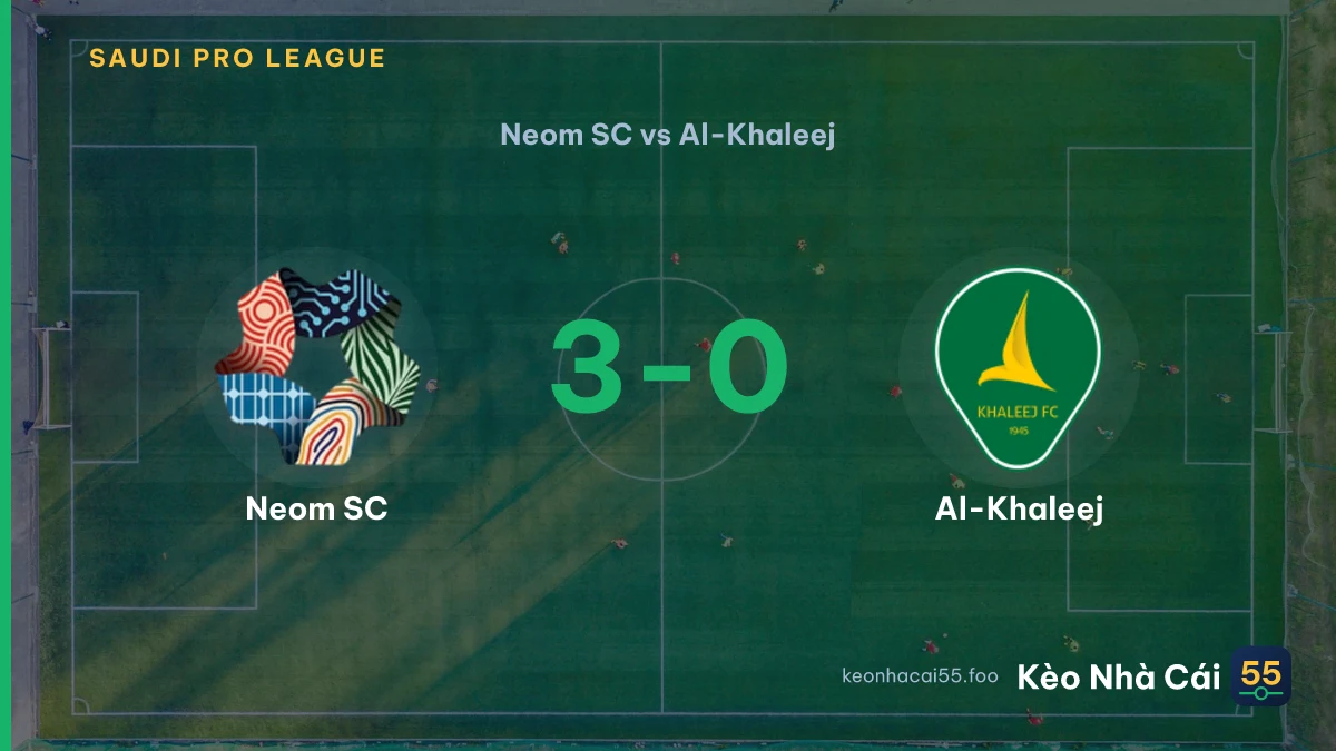 Nhận định Neom SC vs Al-Khaleej ngày 03/09/2026