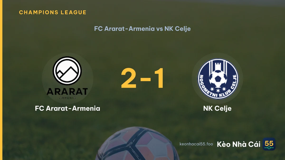 Nhận định FC Ararat-Armenia vs NK Celje ngày 04/08/2026