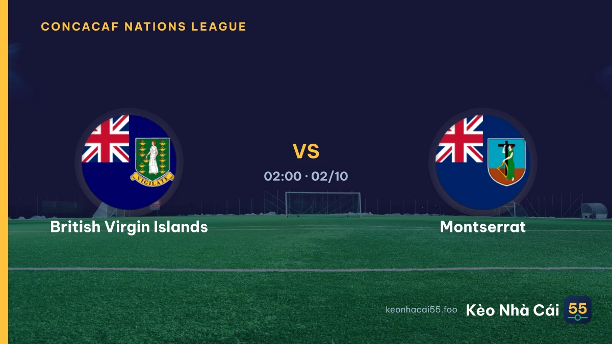 Nhận định British Virgin Islands vs Montserrat ngày 02/10/2026