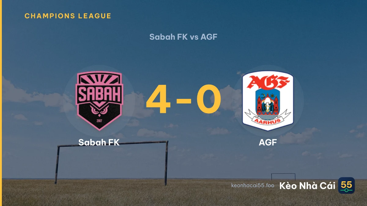 Nhận định Sabah FK vs AGF ngày 11/08/2026