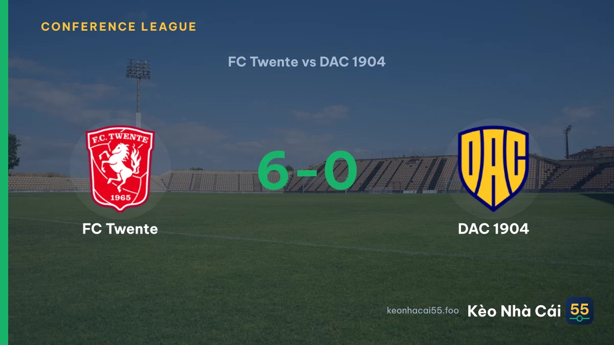 Nhận định FC Twente vs DAC 1904 ngày 07/08/2026