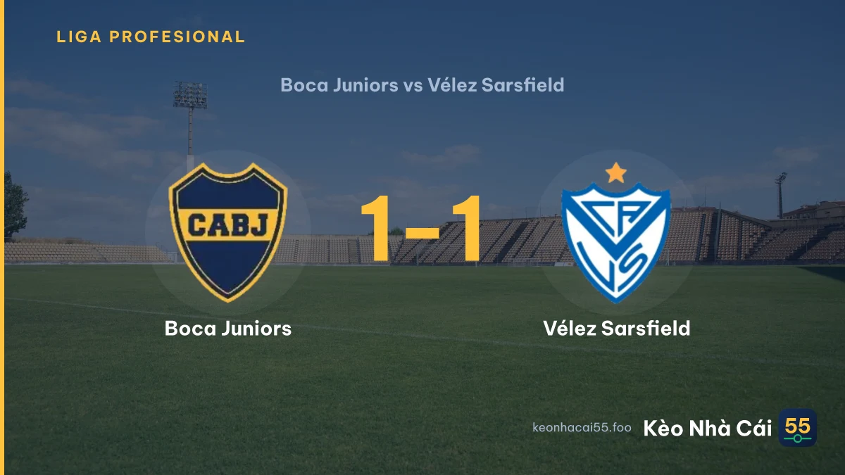 Nhận định Boca Juniors vs Vélez Sarsfield ngày 09/08/2026