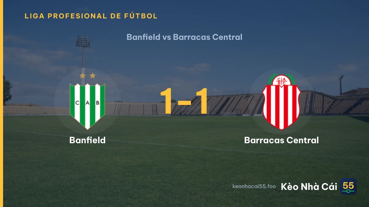 Nhận định Banfield vs Barracas Central ngày 15/09/2026