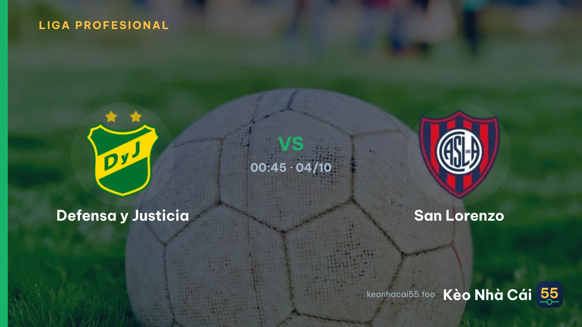 Nhận định Defensa y Justicia vs San Lorenzo ngày 04/10/2026