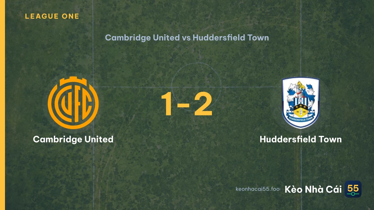 Nhận định Cambridge United vs Huddersfield Town ngày 29/08/2026