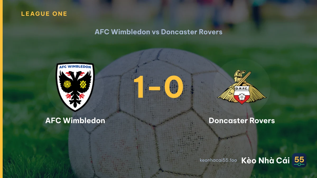 Nhận định AFC Wimbledon vs Doncaster Rovers ngày 12/09/2026
