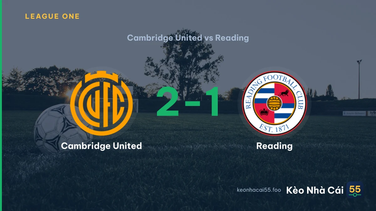 Nhận định Cambridge United vs Reading ngày 12/09/2026