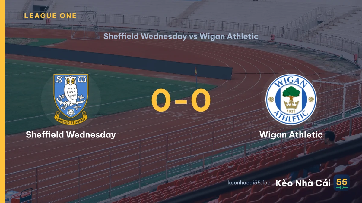 Nhận định Sheffield Wednesday vs Wigan Athletic ngày 12/09/2026