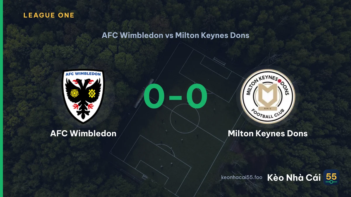 Nhận định AFC Wimbledon vs Milton Keynes Dons ngày 18/09/2026