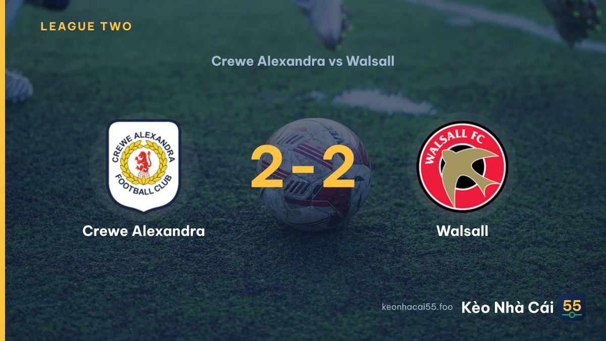Nhận định Crewe Alexandra vs Walsall ngày 02/09/2026