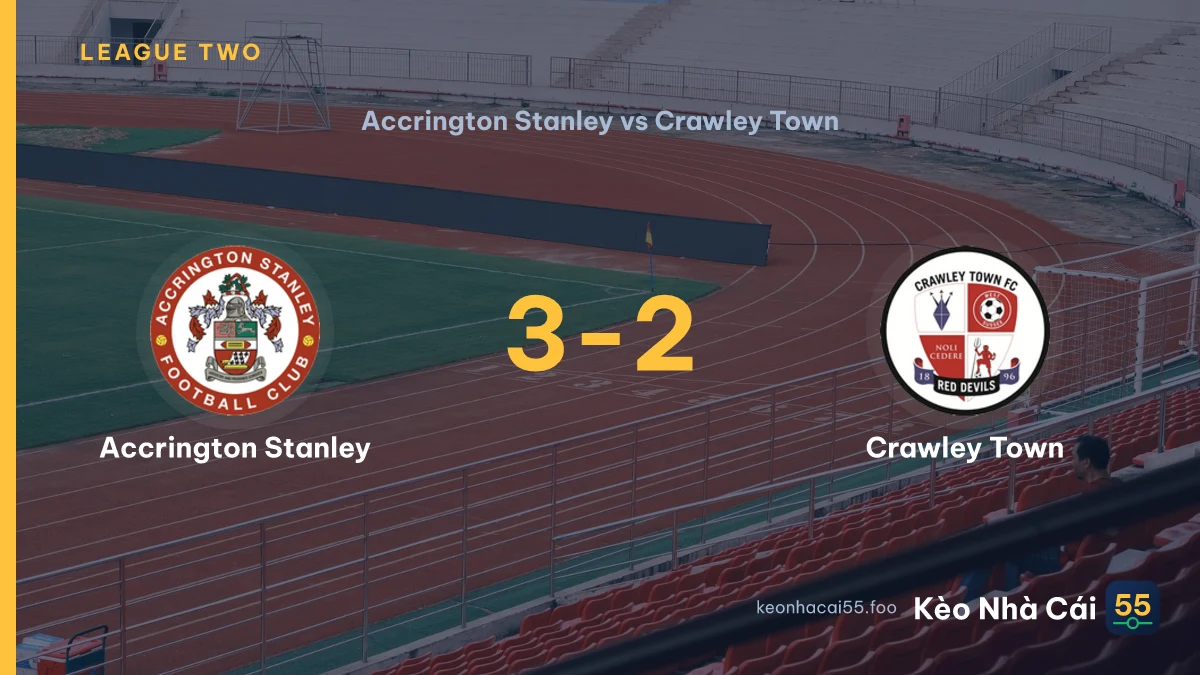 Nhận định Accrington Stanley vs Crawley Town ngày 05/09/2026