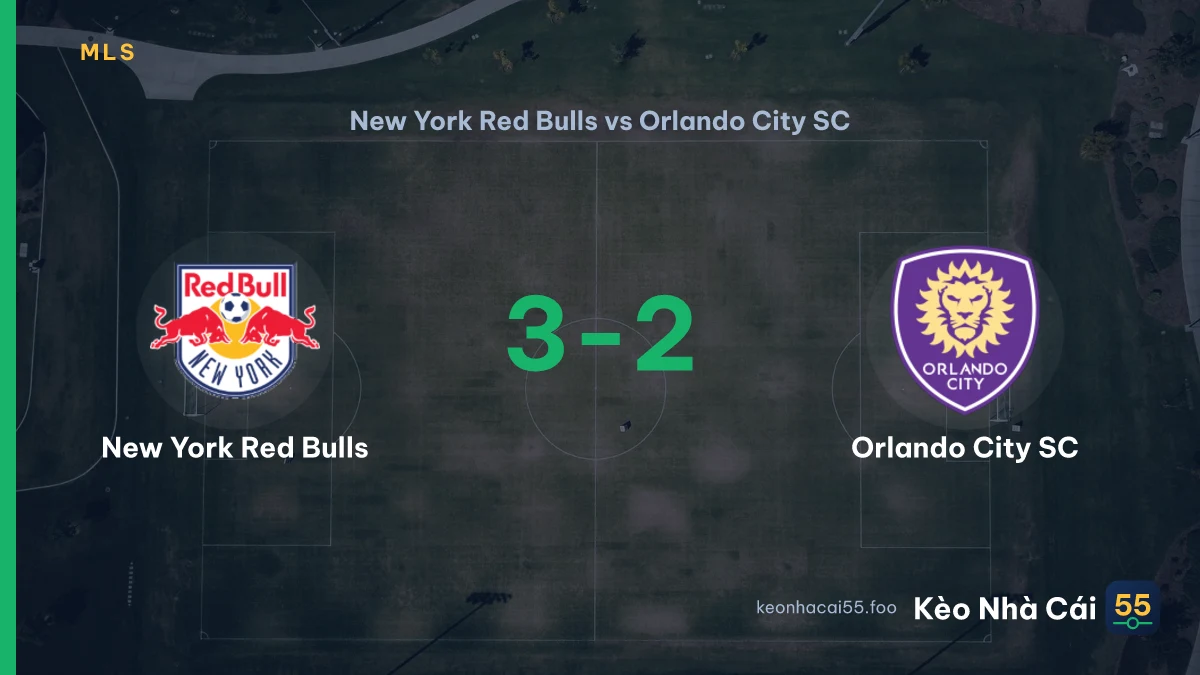 Nhận định New York Red Bulls vs Orlando City SC ngày 02/08/2026