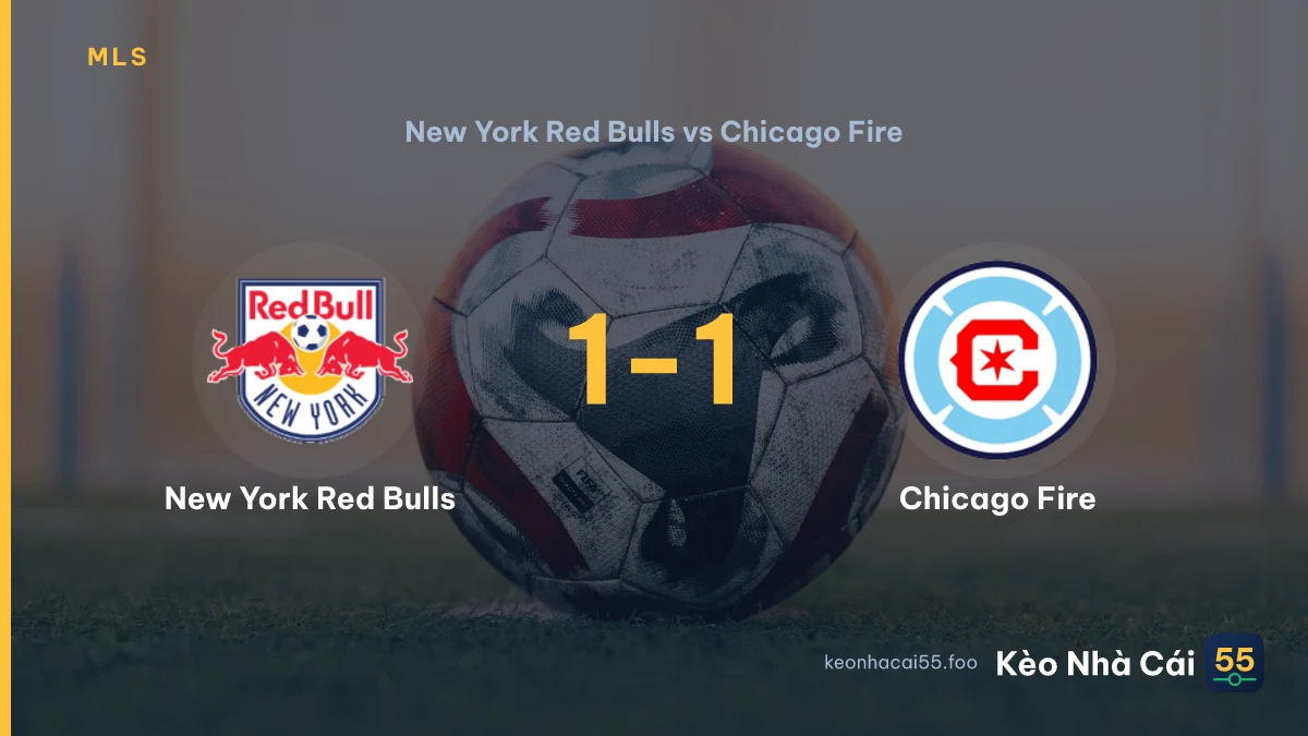 Nhận định New York Red Bulls vs Chicago Fire ngày 23/08/2026