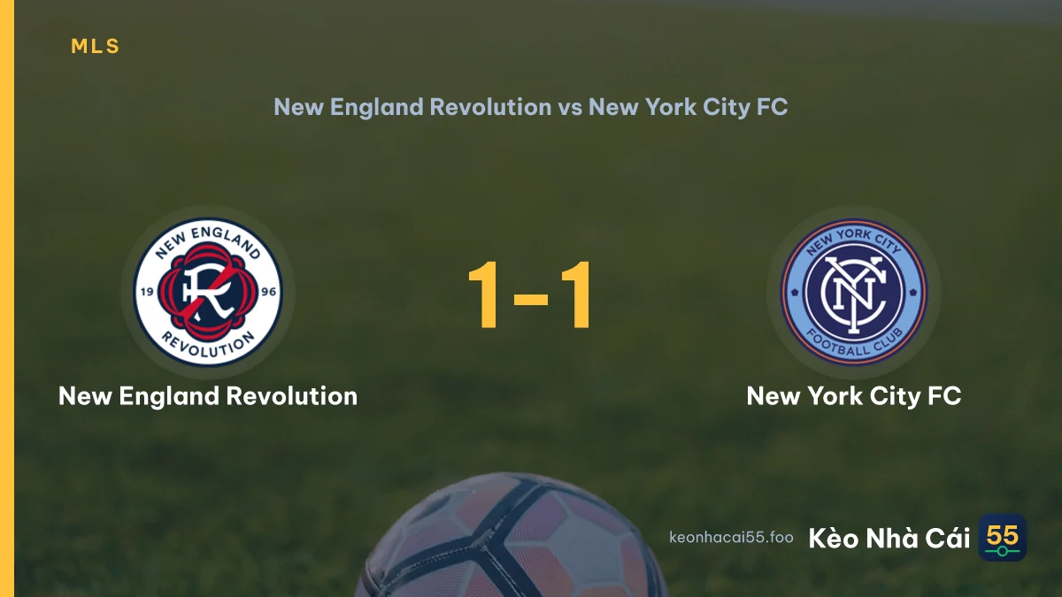 Nhận định New England Revolution vs New York City FC ngày 24/08/2026
