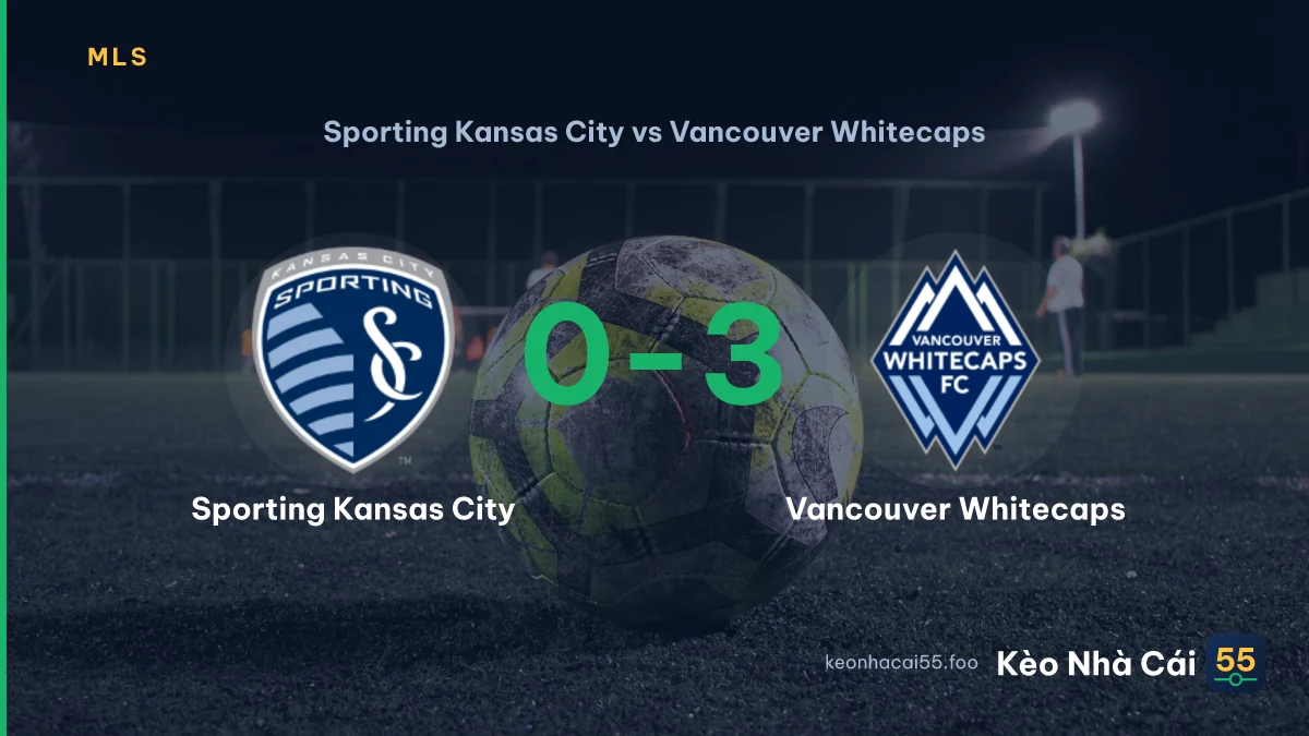 Nhận định Sporting Kansas City vs Vancouver Whitecaps ngày 30/08/2026