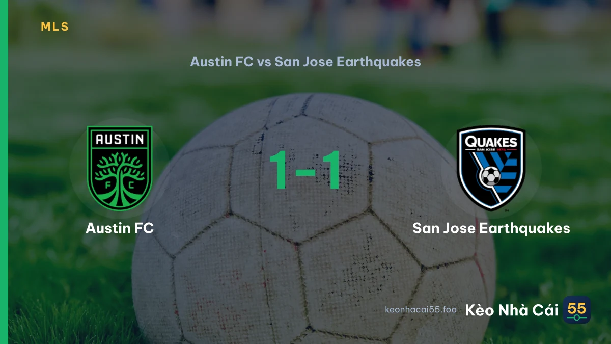 Nhận định Austin FC vs San Jose Earthquakes ngày 06/09/2026