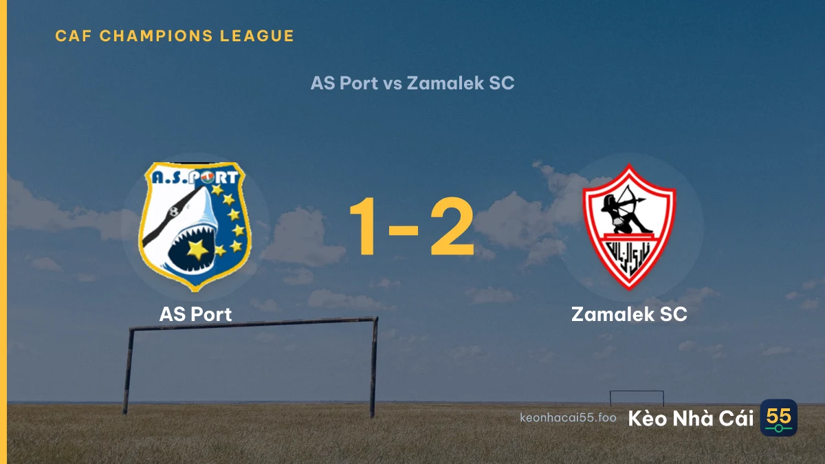 Nhận định AS Port vs Zamalek SC ngày 05/09/2026