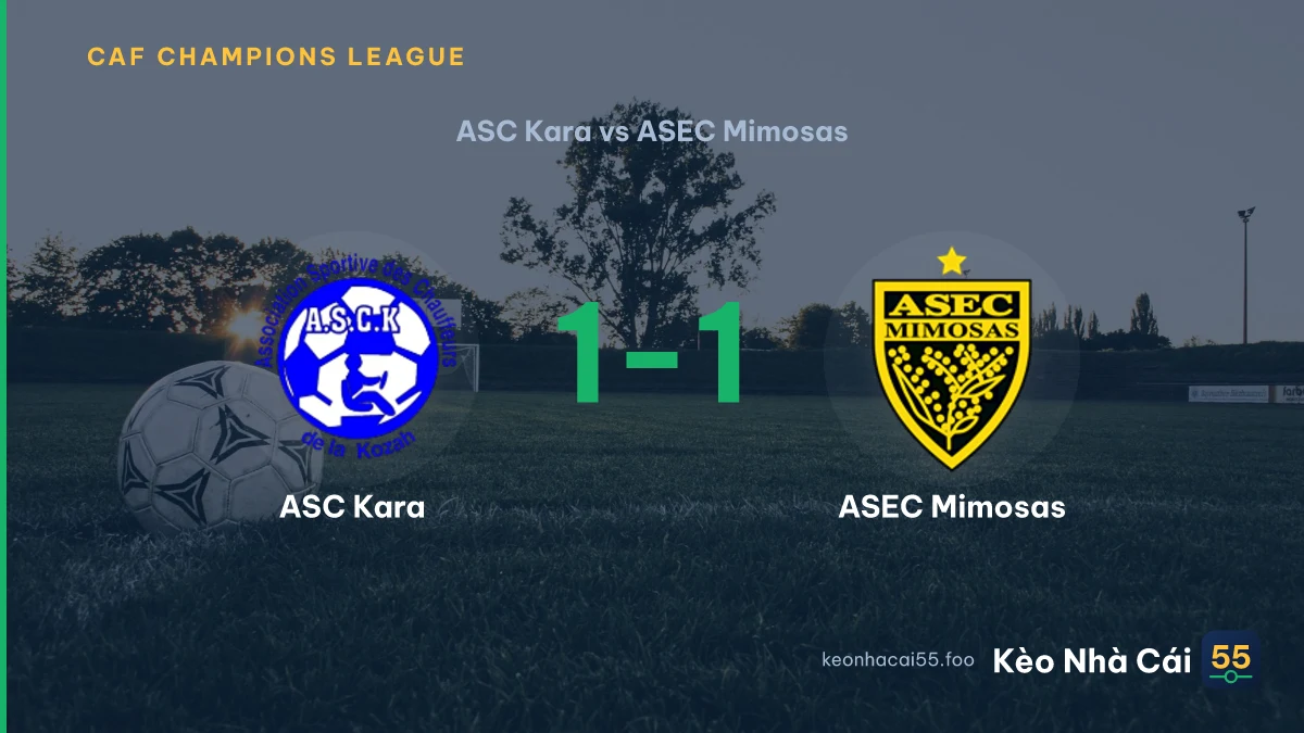 Nhận định ASC Kara vs ASEC Mimosas ngày 06/09/2026