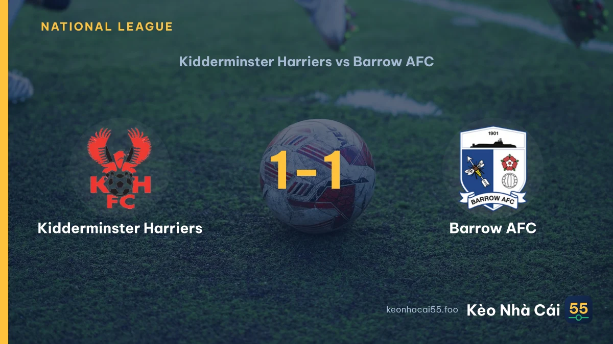 Nhận định Kidderminster Harriers vs Barrow AFC ngày 31/08/2026