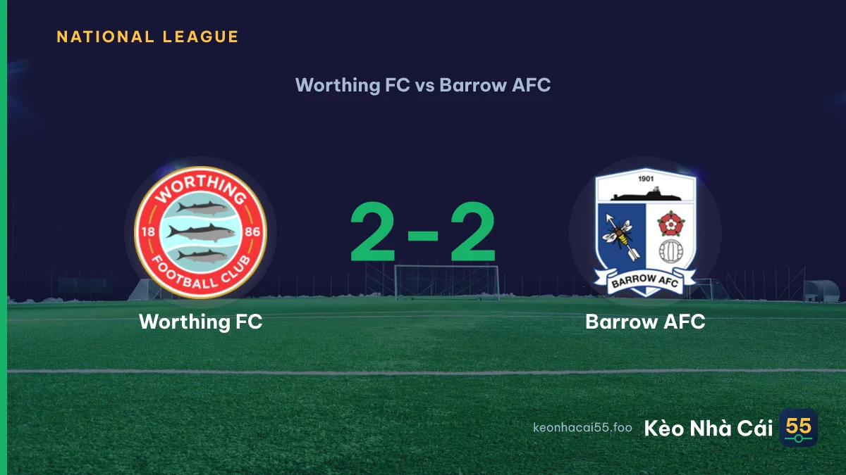 Nhận định Worthing FC vs Barrow AFC ngày 12/09/2026