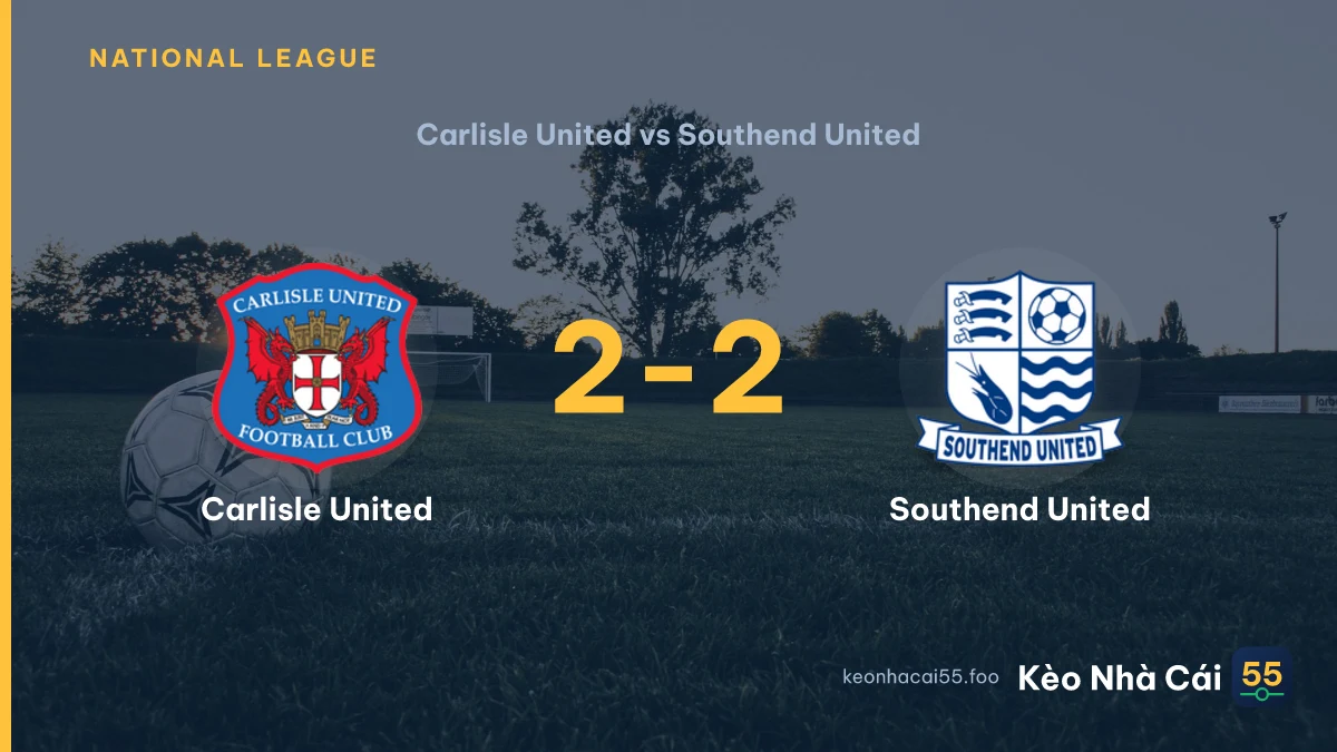 Nhận định Carlisle United vs Southend United ngày 12/09/2026