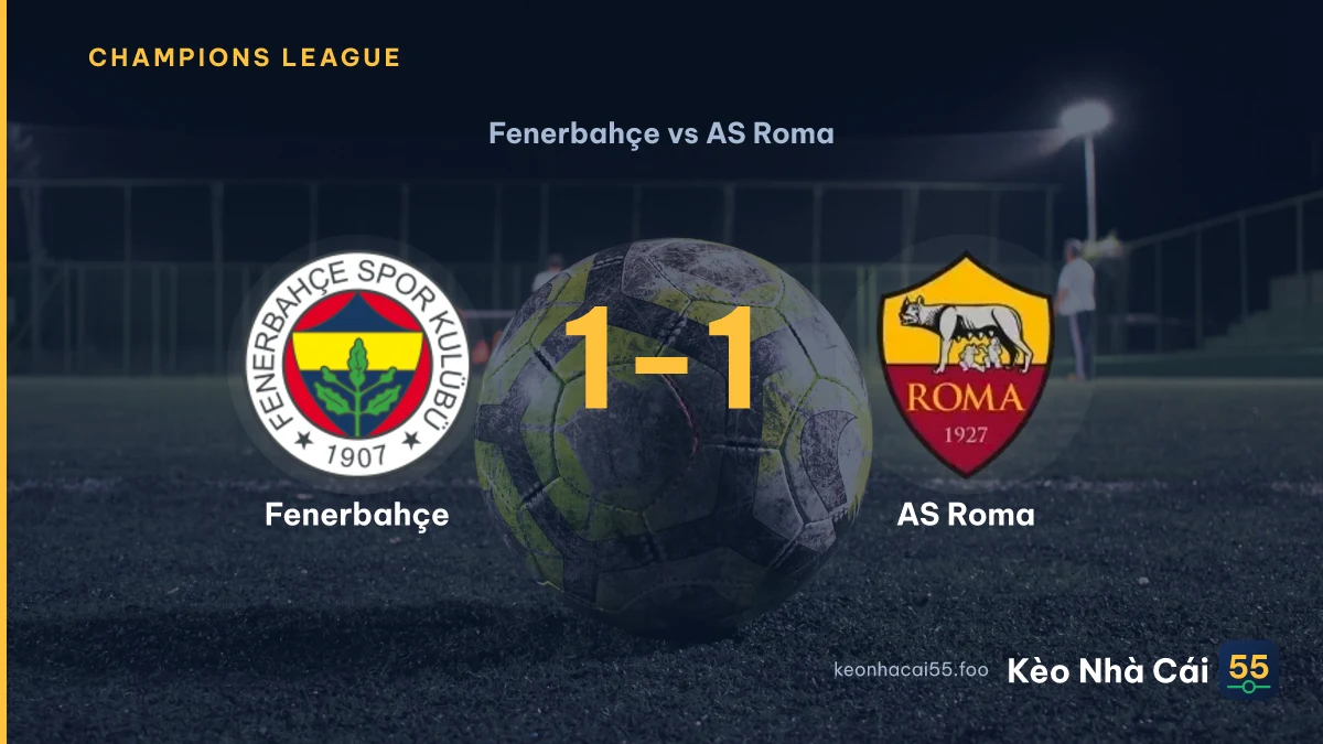 Nhận định Fenerbahçe vs AS Roma ngày 10/09/2026