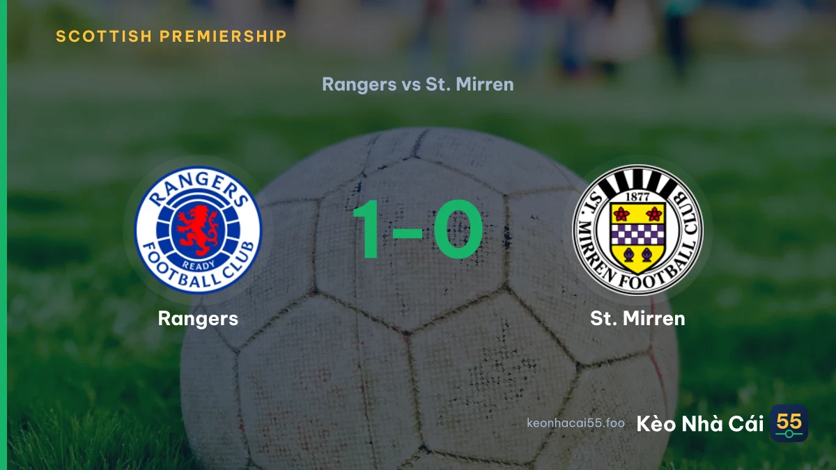 Nhận định Rangers vs St. Mirren ngày 10/09/2026