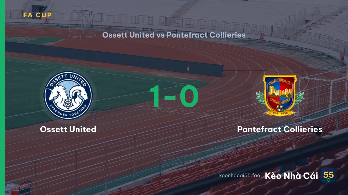 Nhận định Ossett United vs Pontefract Collieries ngày 05/09/2026