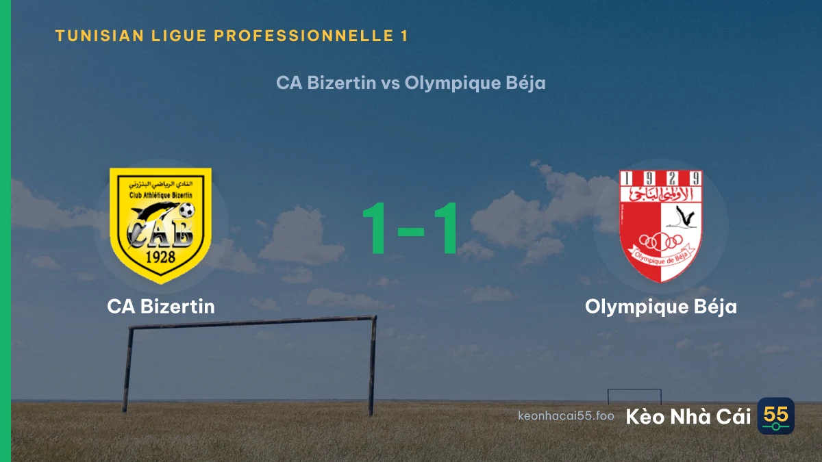 Nhận định CA Bizertin vs Olympique Béja ngày 05/09/2026