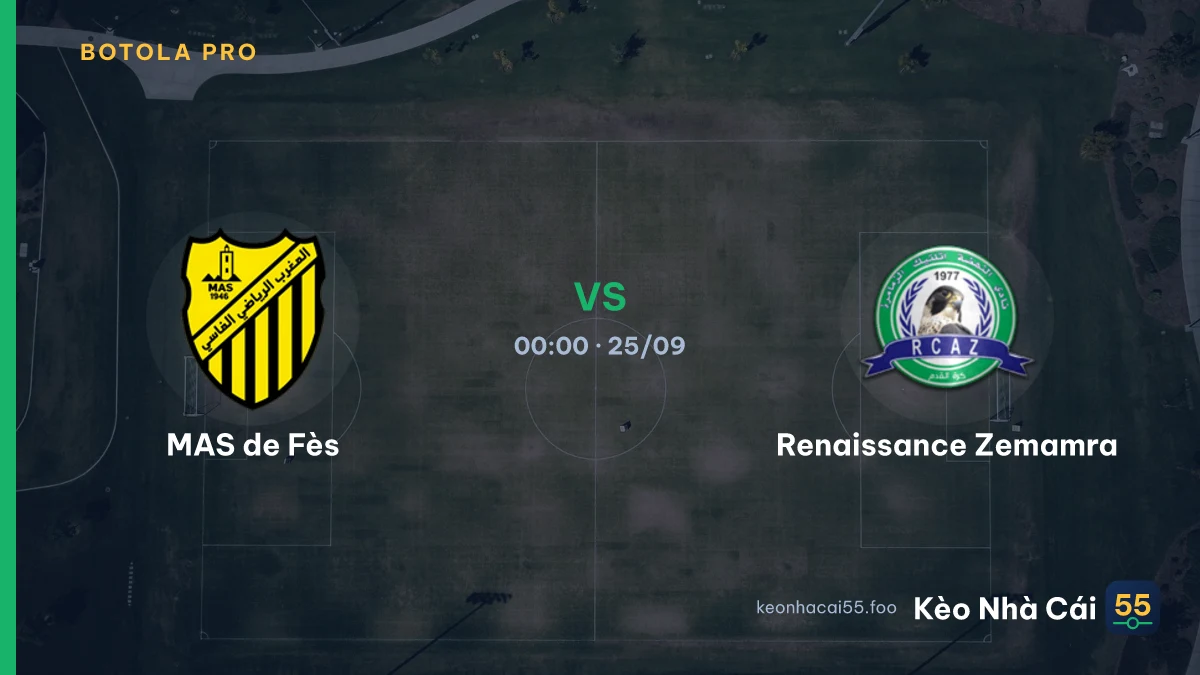 Nhận định MAS de Fès vs Renaissance Zemamra ngày 25/09/2026
