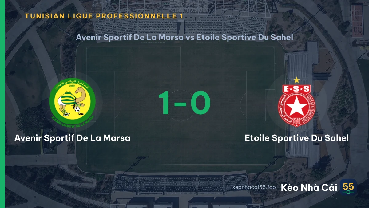 Nhận định Avenir Sportif De La Marsa vs Etoile Sportive Du Sahel ngày 12/09/2026