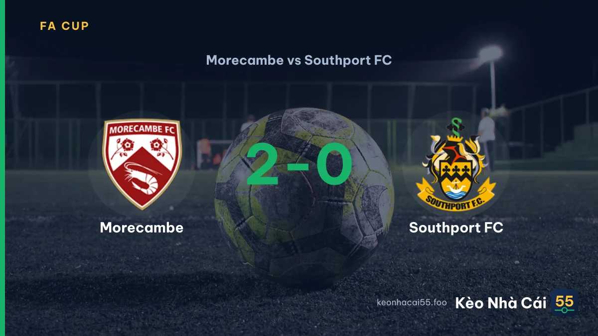 Nhận định Morecambe vs Southport FC ngày 19/09/2026
