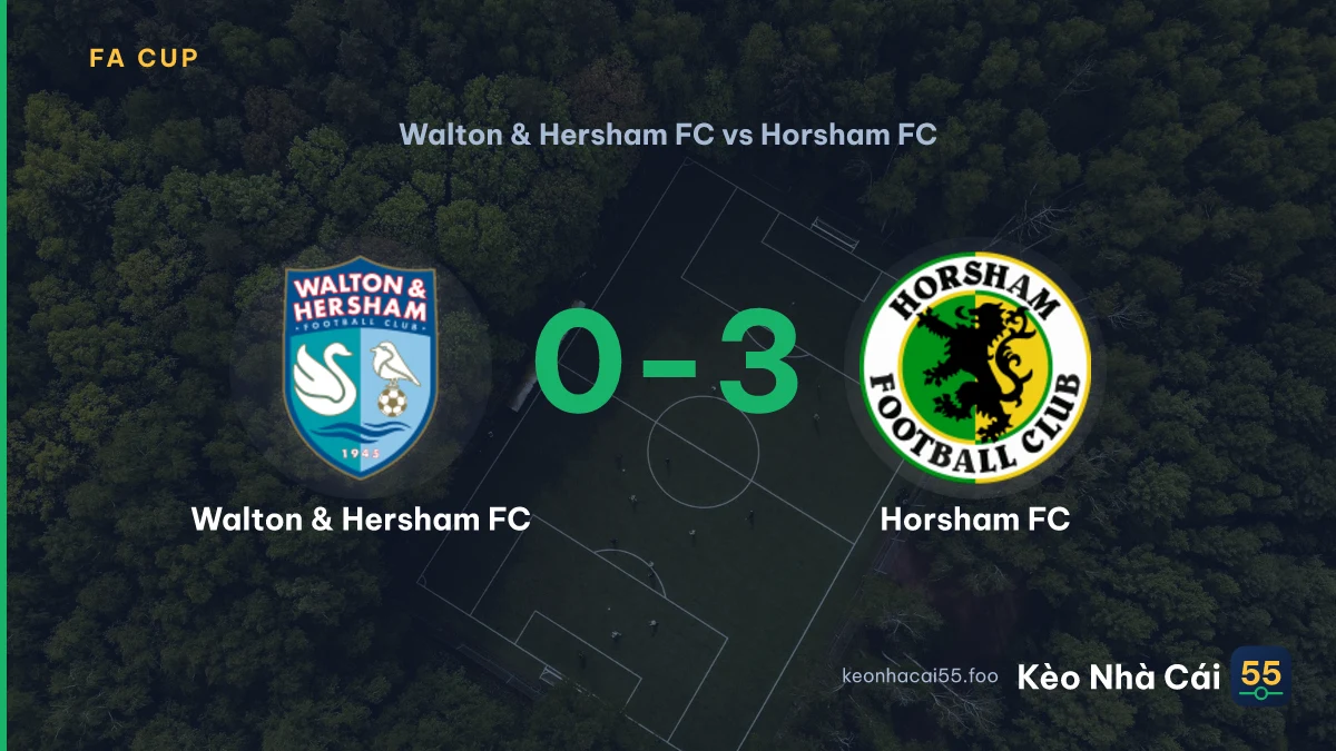 Nhận định Walton & Hersham FC vs Horsham FC ngày 19/09/2026