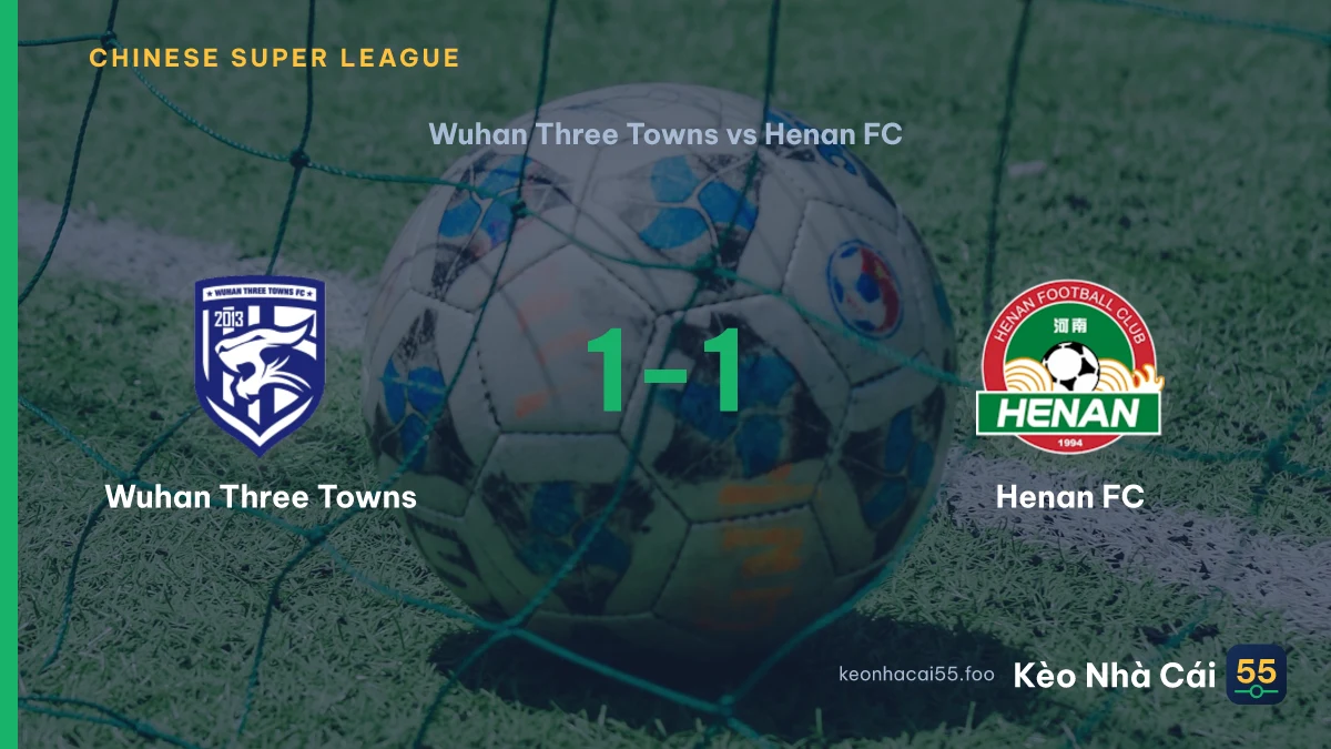 Nhận định Wuhan Three Towns vs Henan FC ngày 12/09/2026