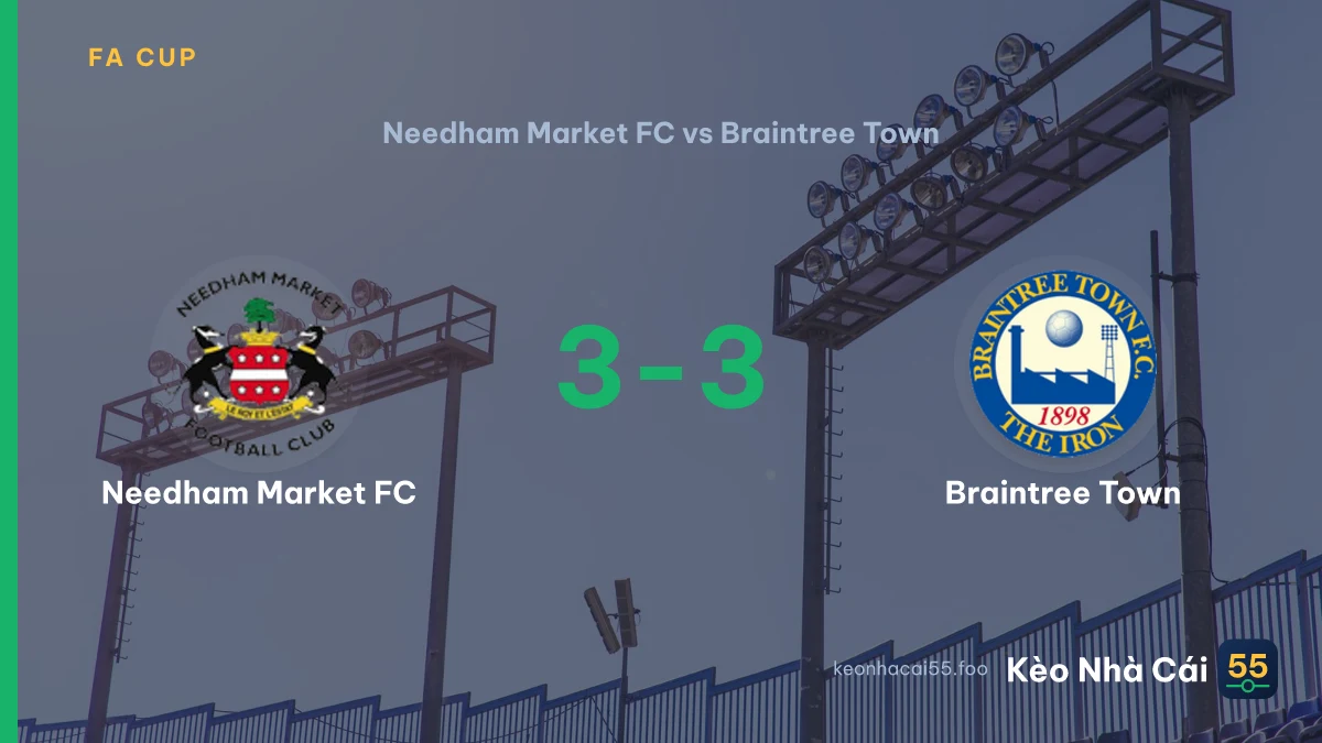 Nhận định Needham Market FC vs Braintree Town ngày 19/09/2026