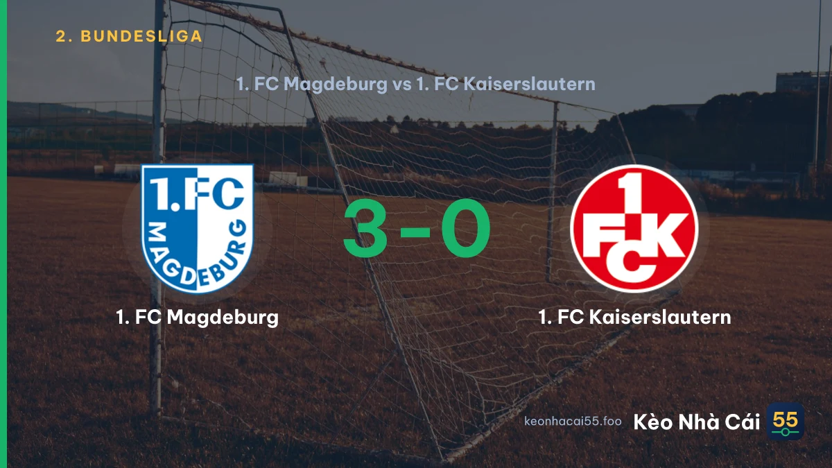 Nhận định 1. FC Magdeburg vs 1. FC Kaiserslautern ngày 12/09/2026
