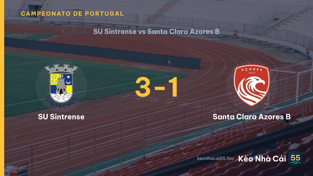 Nhận định SU Sintrense vs Santa Clara Azores B ngày 13/09/2026