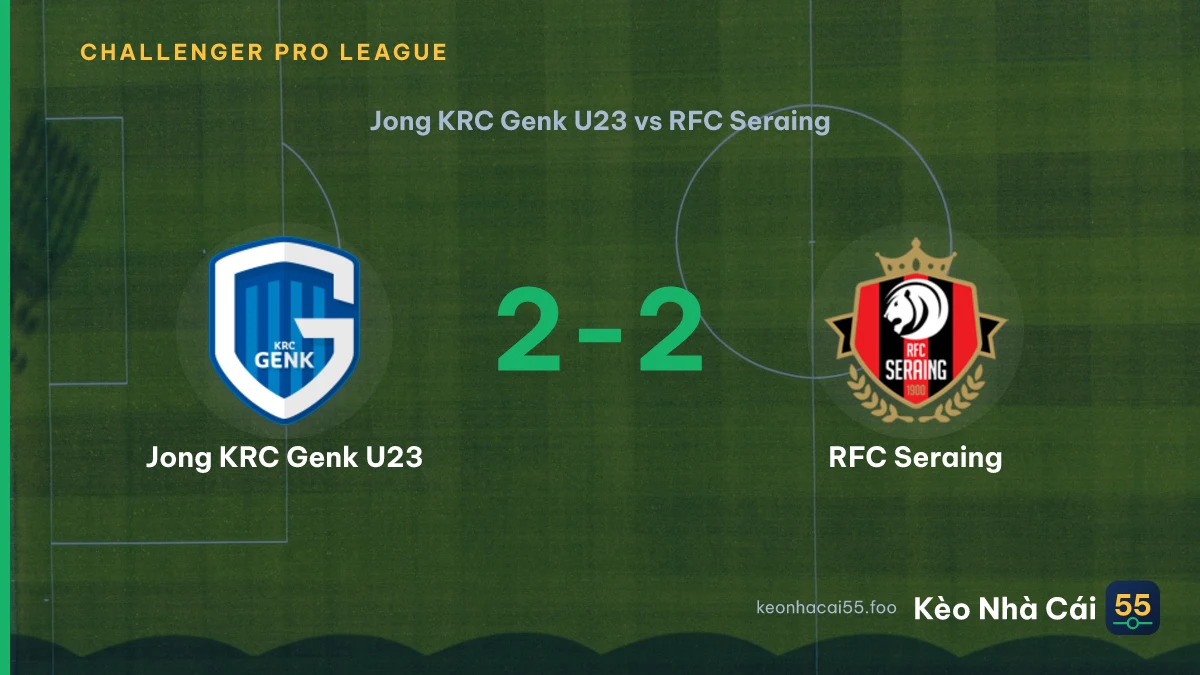 Nhận định Jong KRC Genk U23 vs RFC Seraing ngày 19/09/2026