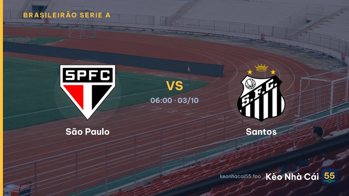 Nhận định São Paulo vs Santos ngày 03/10/2026