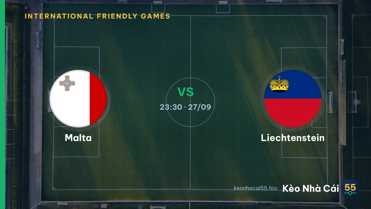 Nhận định Malta vs Liechtenstein ngày 27/09/2026