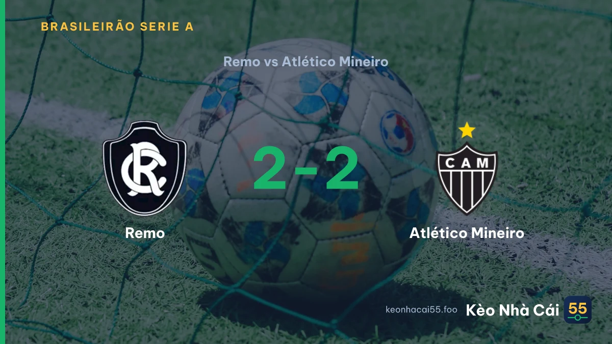 Nhận định Remo vs Atlético Mineiro ngày 09/08/2026